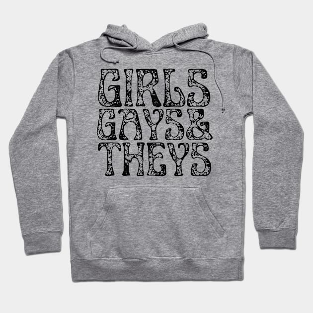 Girls, Gays and Theys | LGBTQ T Shirt Design Hoodie by Rainbow Kin Wear